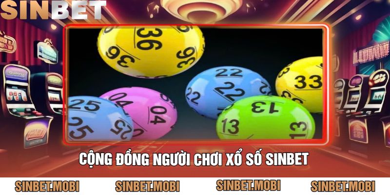 Cộng Đồng Người Chơi Xổ Số Sinbet