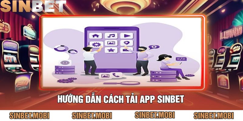 Hướng Dẫn Cách Tải App Sinbet