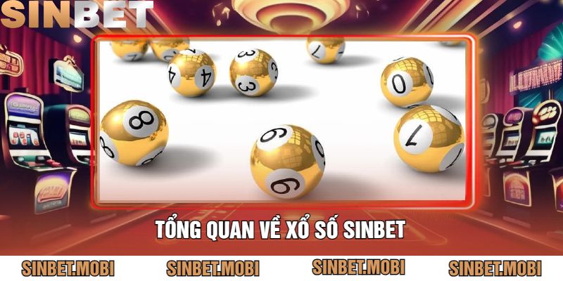 Tổng Quan Về Xổ Số Sinbet